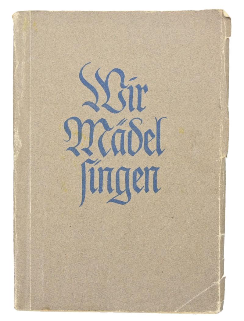 German BDM Songbook 'Wir Mädel singen'