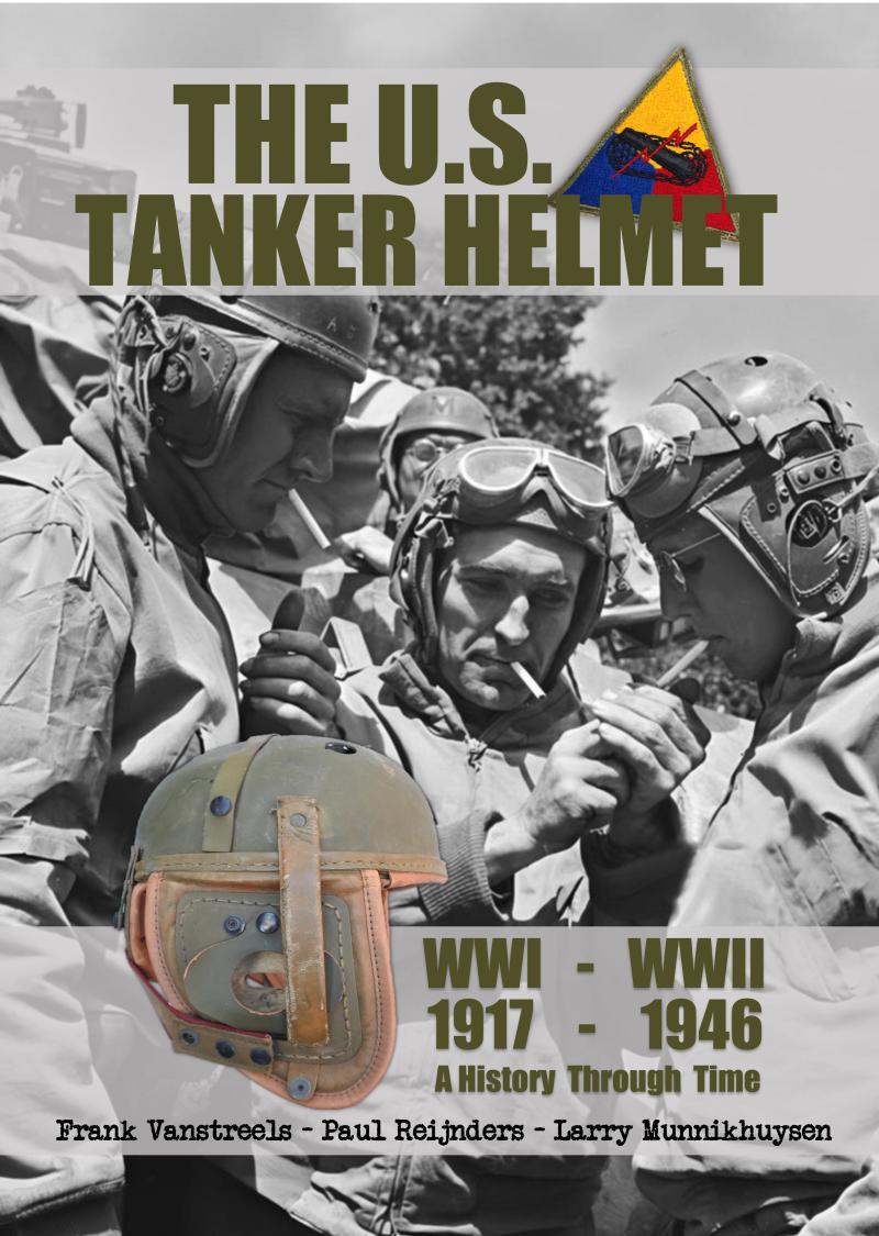 Book: 'The U.S. Tanker helmet in WWI - WWII' by Frank Vanstreels - Paul Reijnders and Larry Munnikhuysen