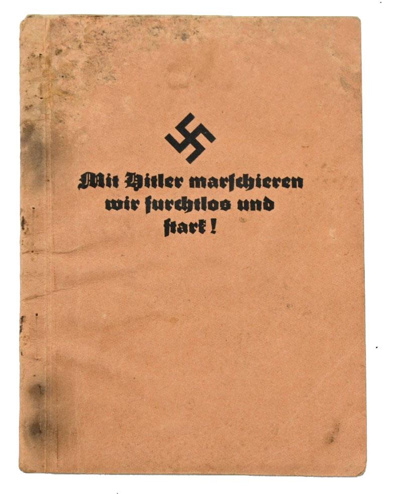 German NSDAP Songbook 'Mit Hitler Marschieren wir Furchtlos und Stark!'